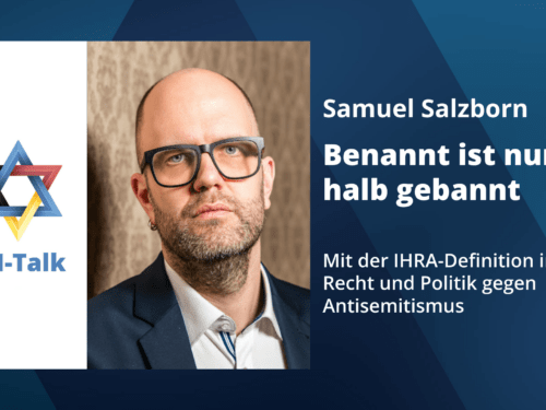 WI-Talk: Benannt ist nur halb gebannt. Mit der IHRA-Definition in Recht und Politik gegen Antisemitismus