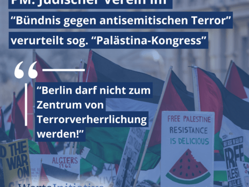 Pressemitteilung: Jüdischer Verein im „Bündnis gegen ​antisemitischen Terror“ ​verurteilt sog. “Palästina-​Kongress